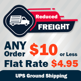Reduced Freight - Any Order $10 or Less gets Flat Rate $4.95 UPS Ground Shipping